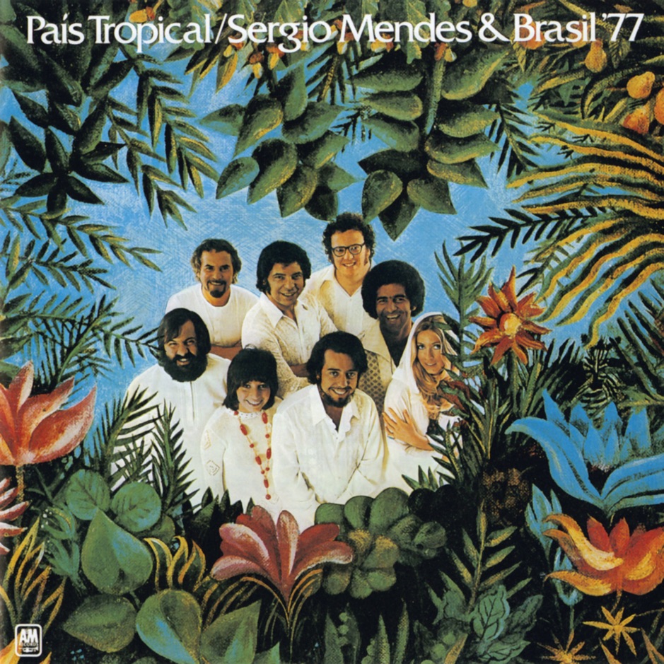 Sergio Mendes & Brasil '77 - Pais Tropical